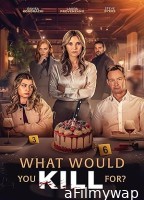 What Would You Kill For (2025) Hindi Dubbed And Subtitles